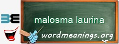 WordMeaning blackboard for malosma laurina
